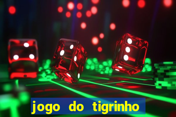 jogo do tigrinho bet vip